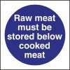 Vogue Raw Meat Must Be Stored Below Cooked Meat Sign (L834)