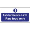 Vogue Food Preparation Area Raw Food Only Sign (L846)