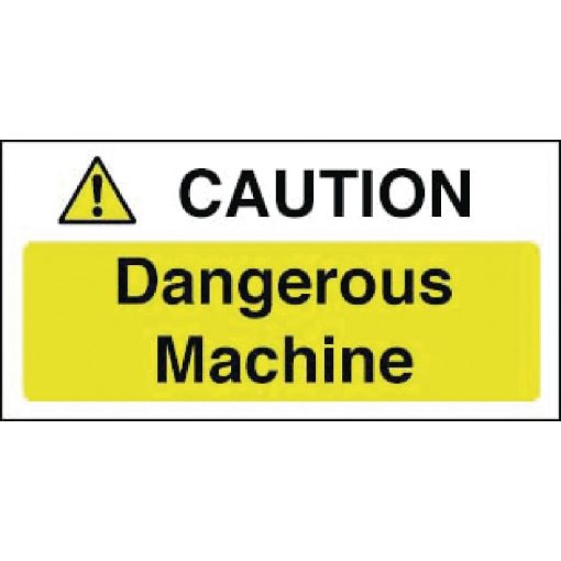 Caution Dangerous Machine Sign (Y912)